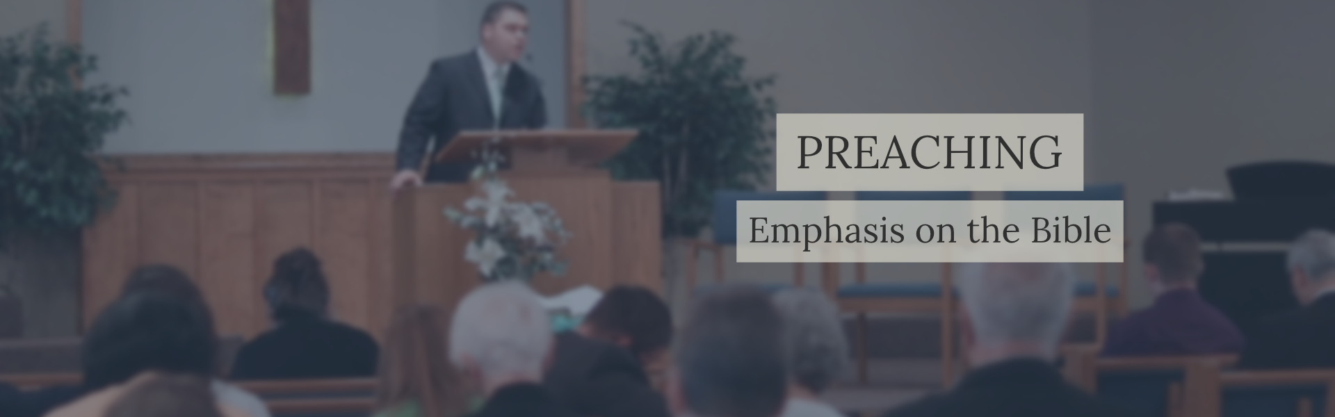 Preaching: Emphasis on the Bible